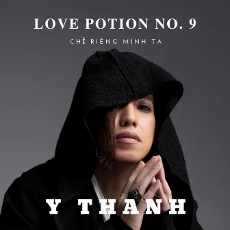 Love Potion Number 9 / Chỉ Riêng Mình Ta (Studio Rock Version) by Y Thanh