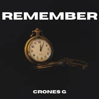 Remember by Crones G.