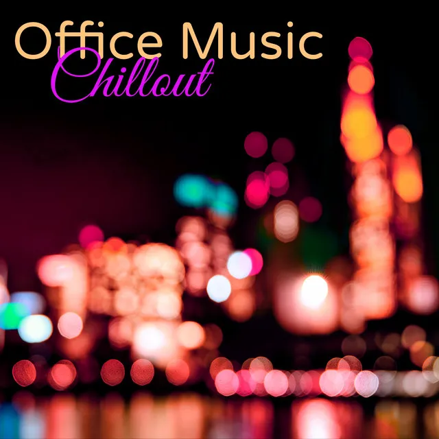 Office Music Chillout – Brain Stimulation Ambient Music for Workplace & Concentration