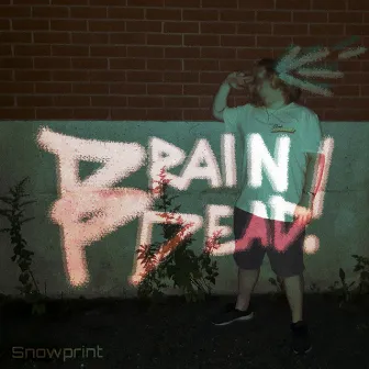 BRAINDEAD! by Snowprint