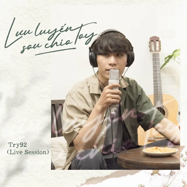 Lưu Luyến Sau Chia Tay - Live Session