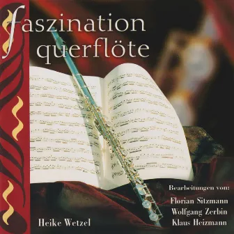 Faszination Querflöte by Heike Wetzel