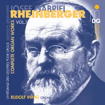 Rheinberger: Complete Organ Works Vol. 7 by Rudolf Innig