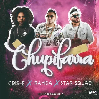 Chupifarra by Star Squad