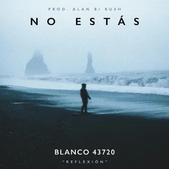 No Estás by Alan Bi Rush