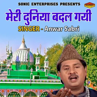 Meri Duniya Badal Gayi by Anwar Sabri