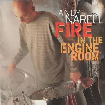 Fire in the Engine Room by Andy Narell