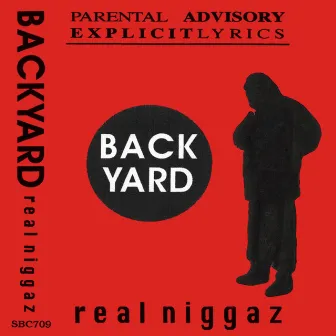 Real Niggaz by Backyard Band