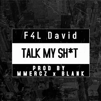 Talk My Shit by F4L David