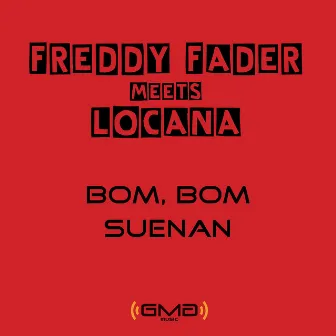 Bom, Bom - Suenan by Freddy Fader