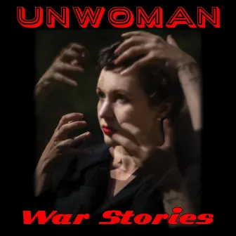 War Stories by Unwoman