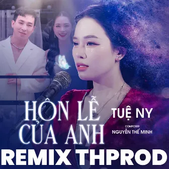 Hôn Lễ Của Anh (Remix by THProd) by Tuệ Ny