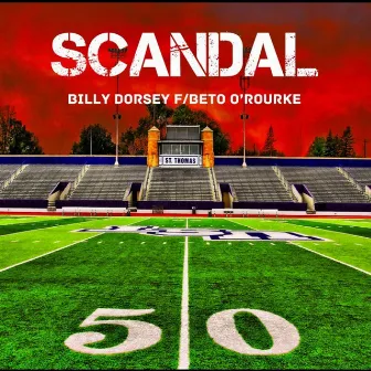 Scandal (feat. Beto O'Rourke) by Billy Dorsey