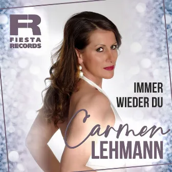 Immer wieder du by Carmen Lehmann