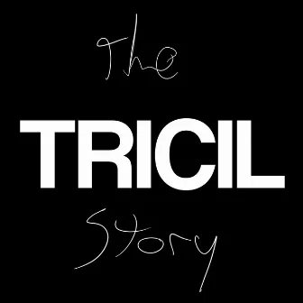 The Tricil Story by tricil