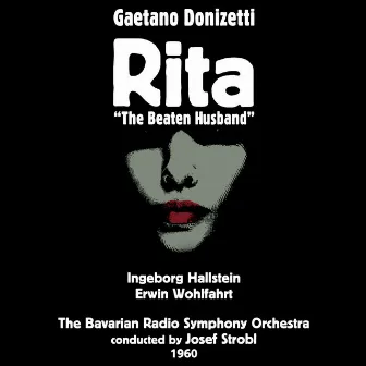 Gaetano Donizetti: Rita [The Beaten Husband] (Opéra Comique in One Act) (1960) by 