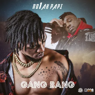 Gang Bang by No1ah Papi