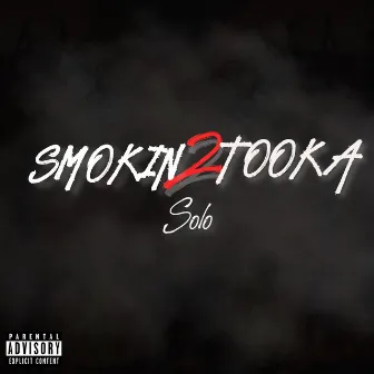 Smokin' TOOKA 2 by HRN SOLO