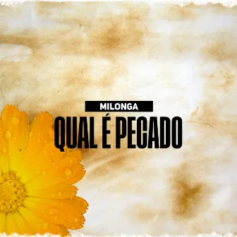 Qual é pecado by Milonga