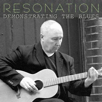 Resonation (Demonstrating the Blues) by John Ellis