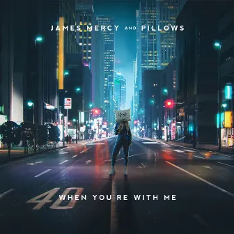 When You're With Me by James Mercy