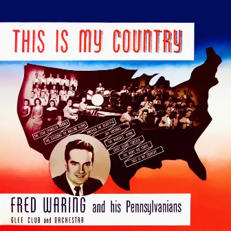 This Is My Country by Fred Waring & His Pennsylvanians