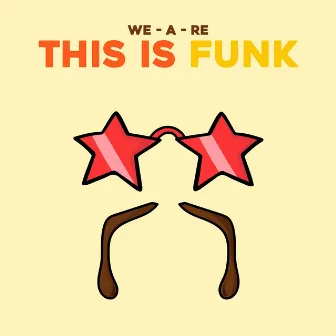 This is Funk by WE-A-RE