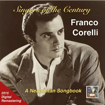 Singers of the Century: Franco Corelli – A Neapolitan Songbook (Remastered 2015) by Franco Corelli