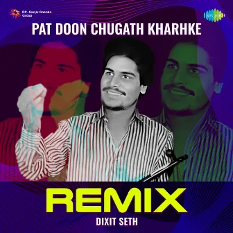 Pat Doon Chugath Kharhke (Remix) by Surinder