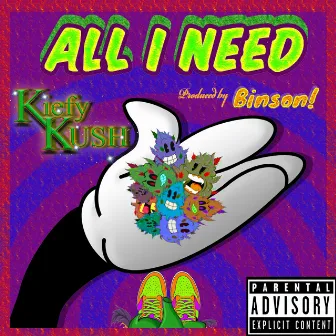 All I Need by Kiefy Kush