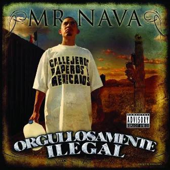 Orgullosamente Illegal by Hata Proof Records Presents Mr Nava