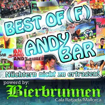 Best Of(f) Andy Bar - Nüchtern nicht zu ertragen! by Andy Bar