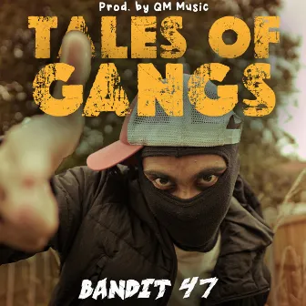 Tales of Gangs by Bandit 47