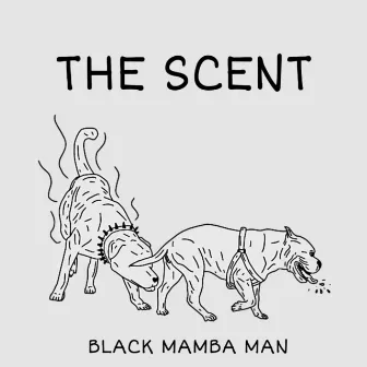 The Scent by Black Mamba Man