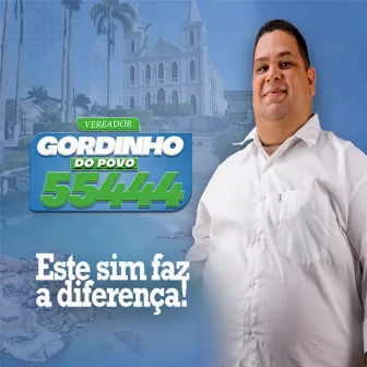 Vereador Gordinho do Povo 554444 - Esse Sim Faz a Diferença! by Falcon