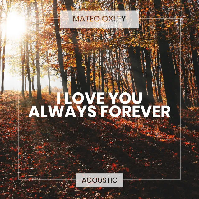 I Love You Always Forever - Acoustic