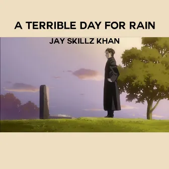 A Terrible day for rain . by Jay Skillz Khan