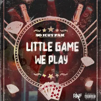 Little Game We Play by So Icey Fam