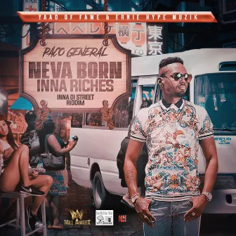 Neva Born Inna Riches by Paco General