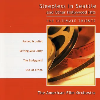 Sleepless In Seattle: The Ultimate Tribute by American Film Orchestra