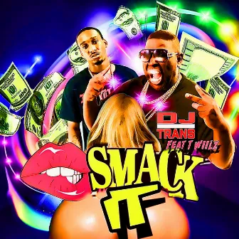 Smack It by DJ Trans