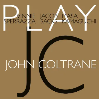 Vinnie Sperrazza - Jacob Sacks - Masa Kamaguchi Play John Coltrane by Jacob Sacks