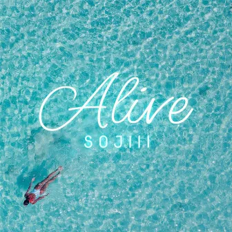 Alive by Sojiii