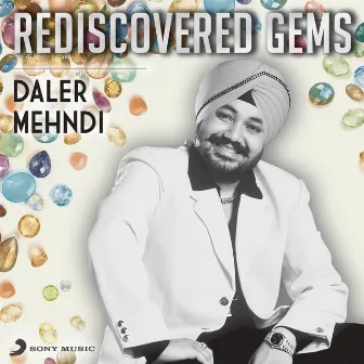 Rediscovered Gems: Daler Mehndi by Daler Mehndi