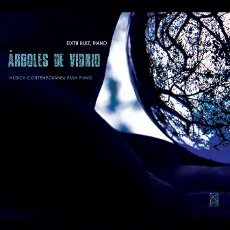 Árboles de vidrio by Edith Ruiz