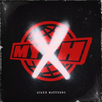 The Myth X by Quake Matthews