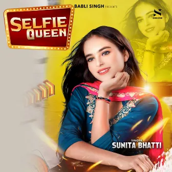 Selfie Queen by Sunita Bhatti