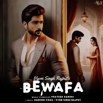 Bewafa by Vyom Singh Rajput