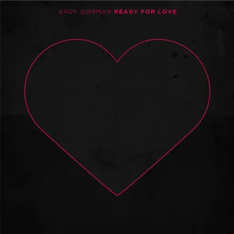 Ready for Love by Andy Gorman