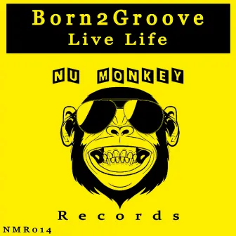 Live Life by Born2Groove